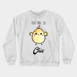 You are so Chic Kawaii Chick Cute Crewneck Sweatshirt